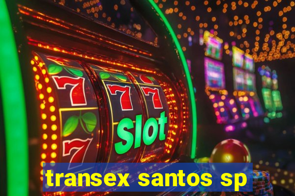 transex santos sp